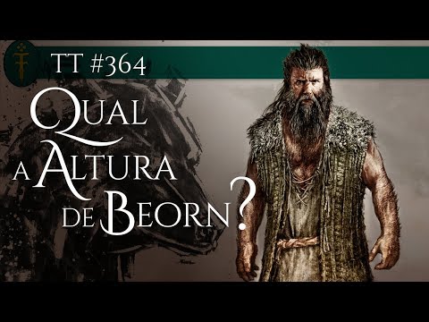 Qual a altura de Beorn? | TT #364