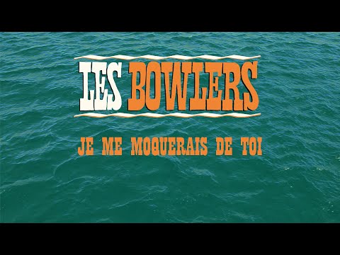 BOWLERS je me moquerai de toi