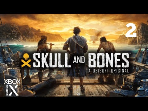 Skull and Bones - Gameplay Walkthrough - Part 2 (Xbox Series X)