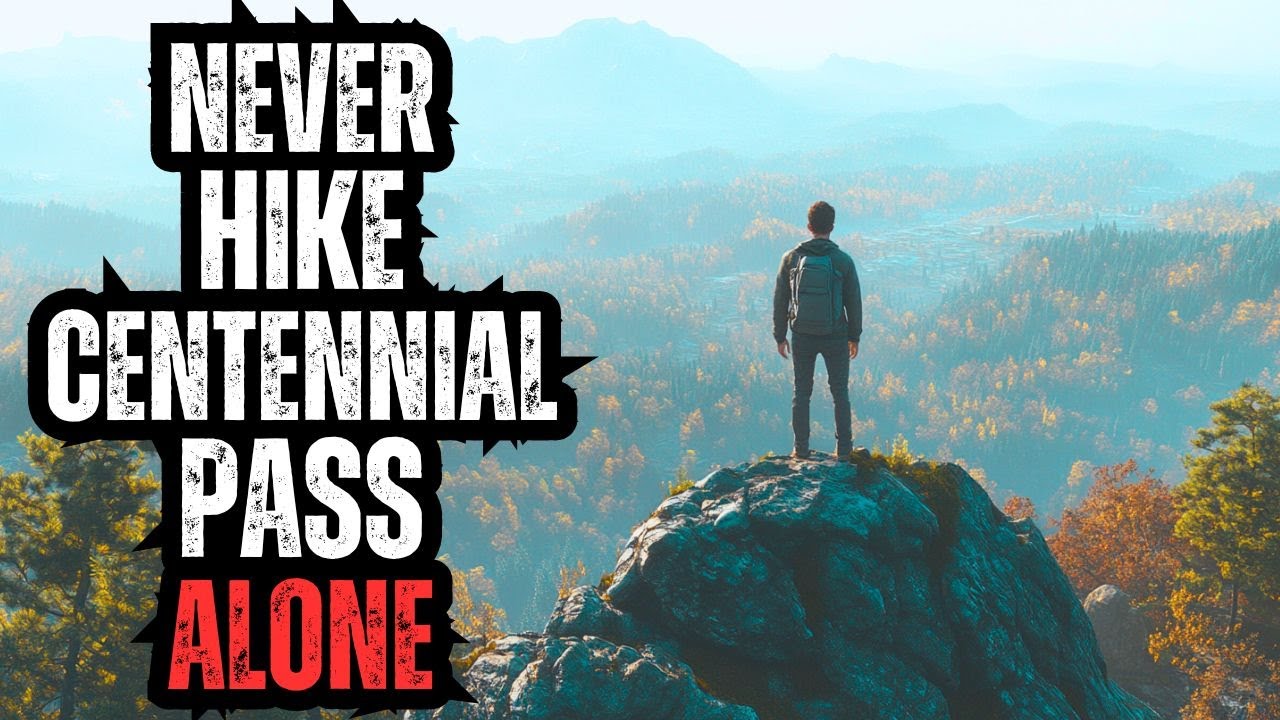 NEVER Hike Centennial Pass ALONE