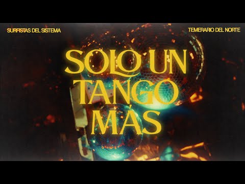 Surfistas del Sistema - Solo un tango más (Prod by Temerario Del Norte)