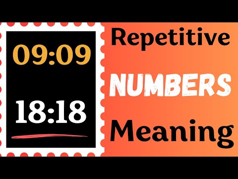 Angel Numbers | The Meaning of Repetitive Numbers 09:09 and 18:18