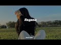 Ragana රඟනා Slowed Reverb
