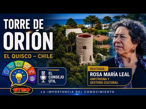 TORRE DE ORIÓN | El Quisco Chile | Cultura y Comunidad | El Consejo Útil