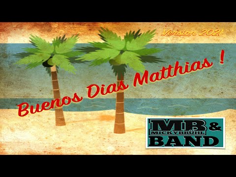 BUENOS DIAS MATTHIAS 2021 - Micky Brühl Band (offizielles Video)