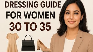 How Women Aged 30 to 35 Should Dress | Fashion Tips to Look Elegant & Youthful/how to dress at 30/