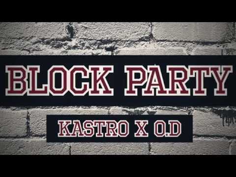 Block Party - Kastro ft O.D