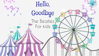 Download lagu Hello Goodbye - The Beatles for Kids | Sing Along mp3