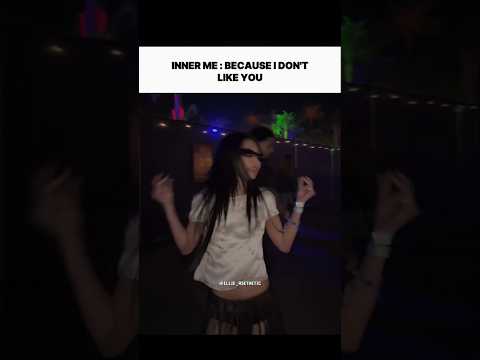 Inner me because I don't like you..💀😏 #shorts #trending #fyp