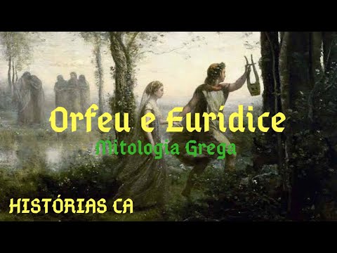 ORFEU E EURÍDICE - MITOLOGIA GREGA | CA