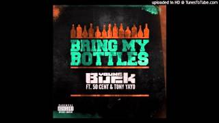 Young Buck feat. 50 Cent &amp; Tony Yayo - &#39;Bring My Bottles&#39; FRESH NEW HIP HOP 2014