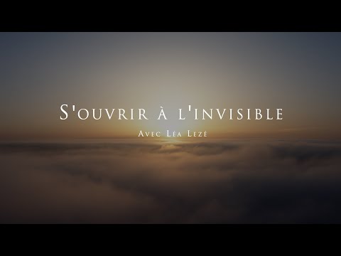 Léa Lezé : S'ouvrir à l'invisible