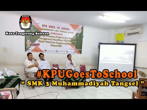 #KPUGoesToSchool - SMK 3 Muhammadiyah Tangsel