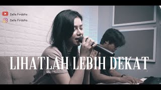 Download lagu Sherina - Lihatlah Lebih Dekat | Della Firdatia Cover mp3