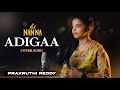 ADIGAA | HI NANNA | PRAKRUTHI REDDY| COVER SONG