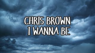 i wanna be chris brown lyrics