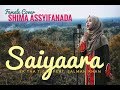 Saiyaara - Ek Tha Tiger feat Salman Khan (female cover) Shima Assyifanada Terbaru 2018