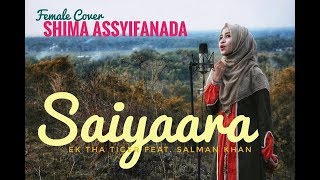 Download lagu Saiyaara - Ek Tha Tiger feat Salman Khan (female cover) Shima Assyifanada Terbaru 2018 mp3