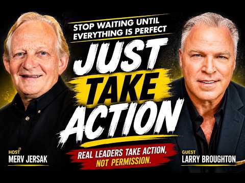 Stop Waiting Until Everything Is Perfect (with Larry Broughton)