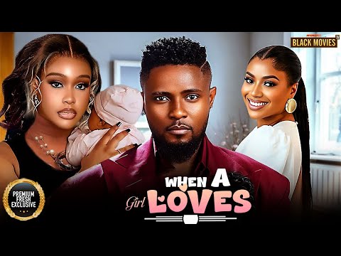 WHEN A GIRL LOVES-MAURICE SAM,UCHE MONTANA, FRANCES BEN-Latest Nigerian Movie 2025 #trending #Movies