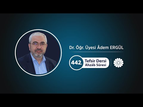 Tefsir Dersi - 442 (Ahzâb Suresi 49-52. Ayetler) - Adem Ergül