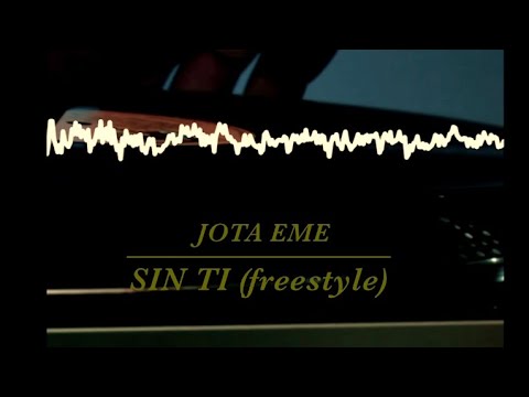 JOTA EME - SIN TI (freestyle)