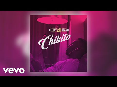 Deejay J Masta - Chikito (Official Audio)