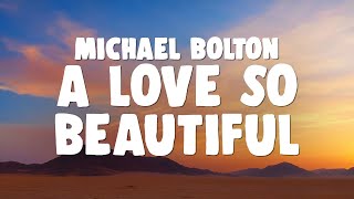 Download lagu Michael Bolton - A Love So Beautiful mp3