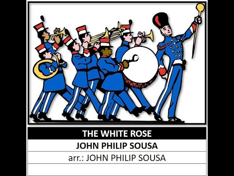 Sousa, The White Rose - John  Philip  Sousa (A*)