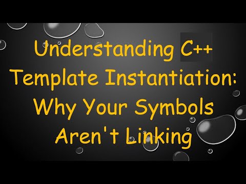 Understanding C++ Template Instantiation: Why Your Symbols Aren't Linking