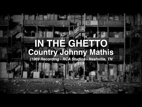 "In The Ghetto" (1969) Country Johnny Mathis