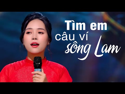 Tìm Em Câu Ví Sông Lam, Hà Tĩnh Quê Ơi, Lỡ Hẹn Với Dòng Lam - Dân ca xứ Nghệ ngọt ngào mê say