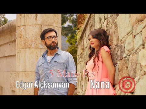 NANA & EDGAR ALEKSANYAN - 5 Matis Pes