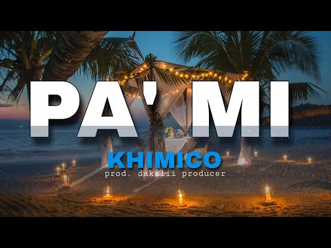KHIMICO - PA' MI (ft DAKALII PRODUCER) vídeo collage