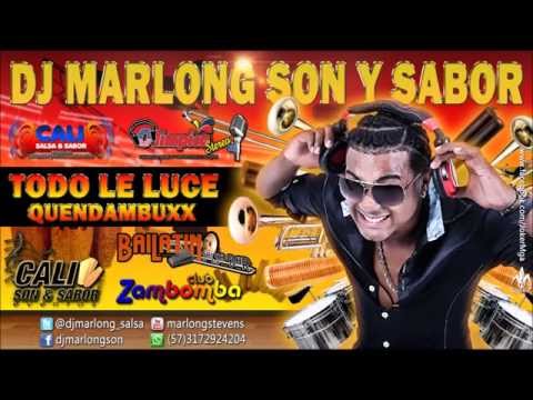 Todo le Luce - Quendambuxx - DJ Marlong Son y Sabor 2015