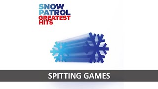 SNOW PATROL - SPITTING GAMES LYRICS