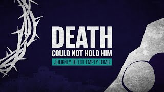 Death Could Not Hold Him