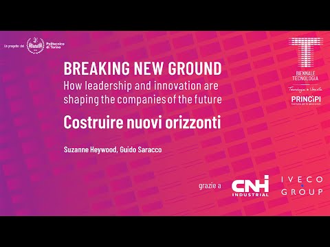 BREAKING NEW GROUND _ Costruire nuovi orizzonti | Suzanne Heywood, Guido Saracco