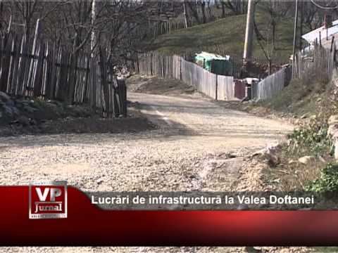 Lucrari de infrastructura la Valea Doftanei