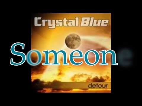 Someone - Crystal Blue
