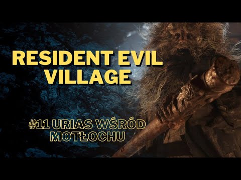 Resident Evil Village PL odc. 11 - Urias Wśród Motłochu