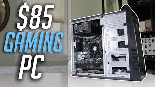 The $85 Craigslist Budget Gaming PC!
