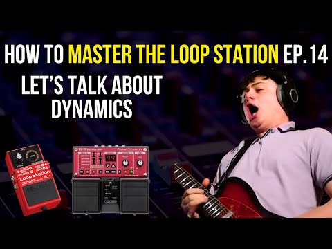 Let's talk about dynamics - How to MASTER THE LOOP STATION EP.14