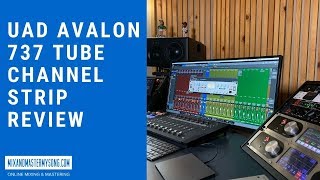 UAD Avalon 737 Tube Channel Strip Review