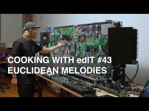 COOKING WITH edIT #43 - Euclidean Melodies