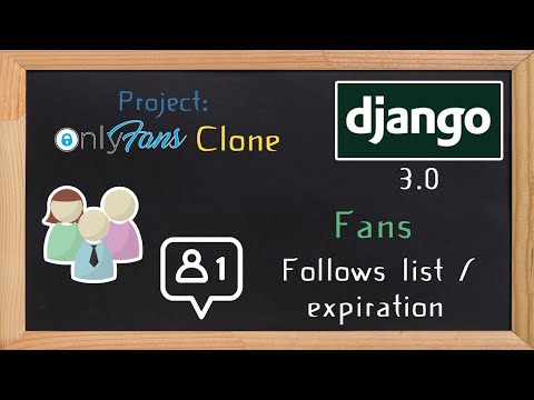 Django OnlyFans Clone - Fans follows list and expiration  | 31 thumbnail