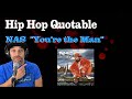 NAS You Re The Man Hip Hop Quotable