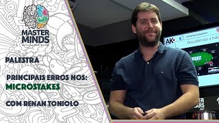 Master Minds 2018 - Palestra sobre Principais erros nos Microstakes com Renan Toniolo