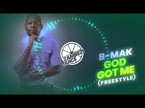 B-Mak – God Got Me (Freestyle) | Zambezi Juice