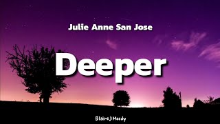 Deeper - Julie Anne San Jose | Lyrics